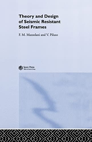 Theory and Design of Seismic Resistant Steel Frames