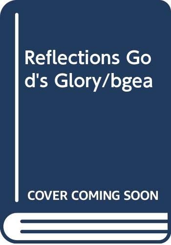 Reflections God's Glory/bgea