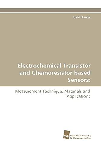 Electrochemical Transistor and Chemoresistor based Sensors:: Measurement Technique, Materials and Applications