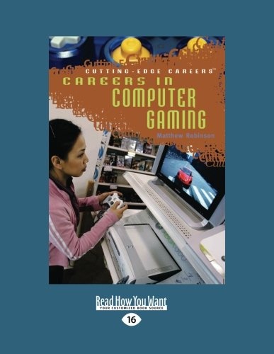 Careers In Computer Gaming (Cutting-Edge Careers: EasyRead)