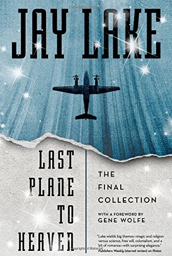 Last Plane to Heaven: The Final Collection