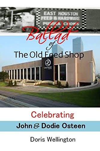 Ballad of the Old Feed Shop: Celebrating Pastor John H. and Dodie Osteen