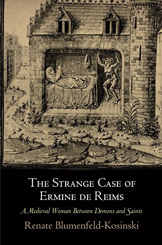 The Strange Case of Ermine de Reims: A Medieval Woman Between Demons and Saints (The Middle Ages Series)