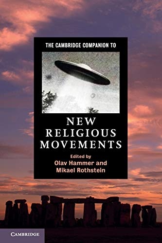 The Cambridge Companion to New Religious Movements (Cambridge Companions to Religion)