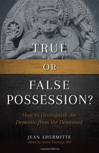 True or False Possession: How to Distinguish the Demonic from the Demented