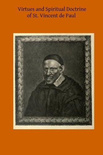 Virtues and Spiritual Doctrine of St. Vincent de Paul