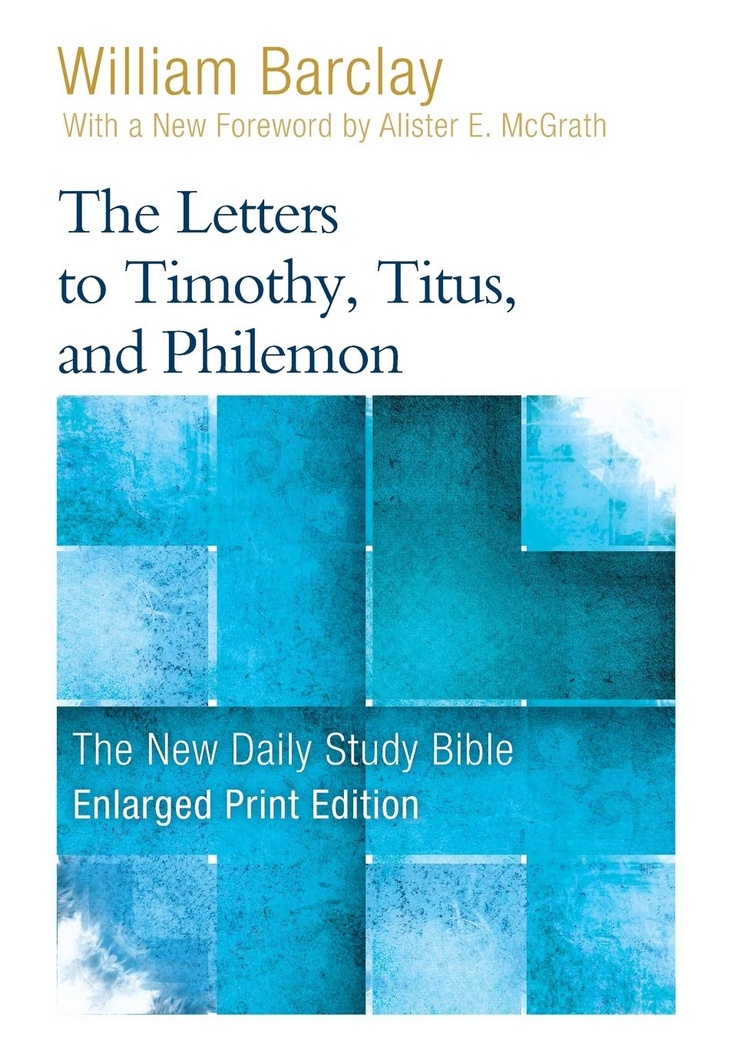 The Letters to Timothy, Titus, and Philemon - Enlarged Print Edition (The New Daily Study Bible)