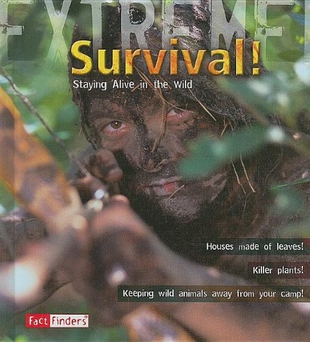 Survival!: Staying Alive in the Wild (Extreme!)