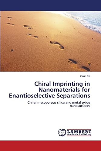Chiral Imprinting in Nanomaterials for Enantioselective Separations: Chiral mesoporous silica and metal oxide nanosurfaces