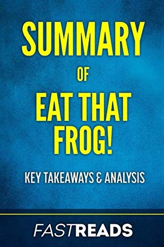 Summary of Eat That Frog!: Includes Key Takeaways & Analysis