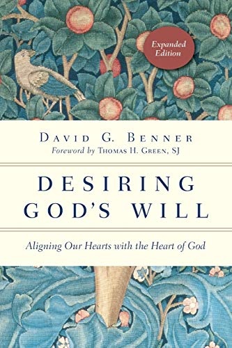 Desiring God's Will: Aligning Our Hearts with the Heart of God (Spiritual Journey)