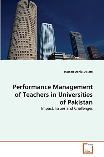 Performance Management of Teachers in Universities of Pakistan: Impact, Issues and Challenges