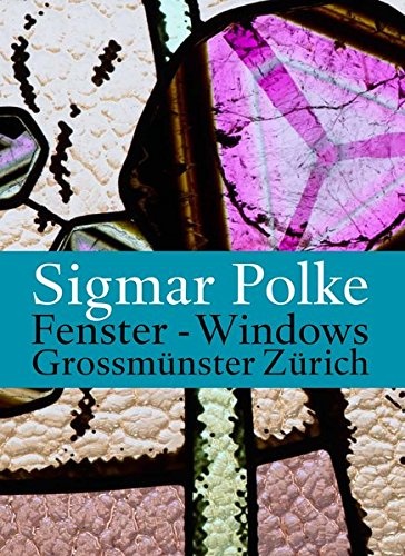 Sigmar Polke: Windows for the Zürich Grossmünster