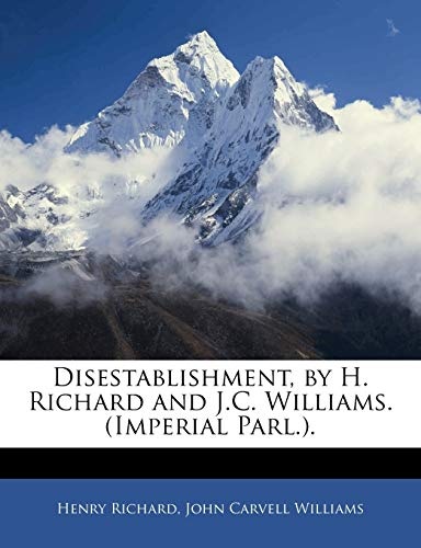 Disestablishment, by H. Richard and J.C. Williams. (Imperial Parl.).