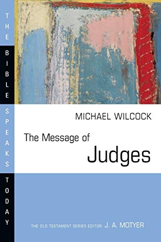 The Message of Judges (Bible Speaks Today)