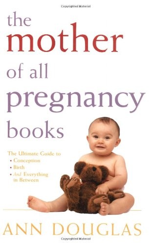 The Mother of all Pregnancy Books (Mother of All (8))