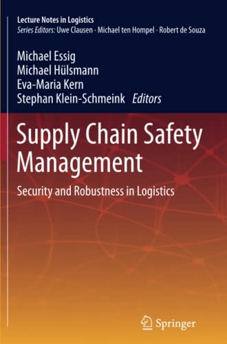 Supply Chain Safety Management: Security and Robustness in Logistics (Lecture Notes in Logistics)