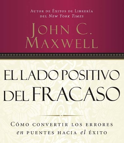 El lado positivo del fracaso/ Failing Forward (Spanish Edition)
