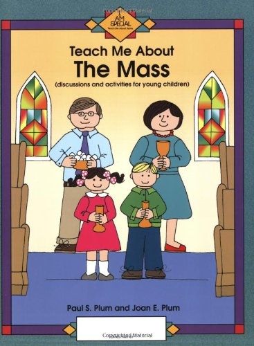 Teach Me about the Mass (Teach Me About...(Our Sunday Visitor))