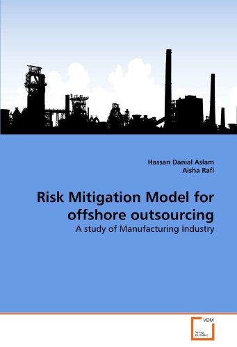 Risk Mitigation Model for offshore outsourcing: A study of Manufacturing Industry