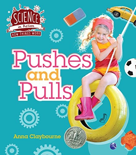 Pushes and Pulls (Science in Action: How Things Work)
