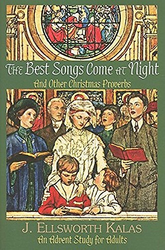 The Best Songs Come at Night: And Other Christmas Proverbs