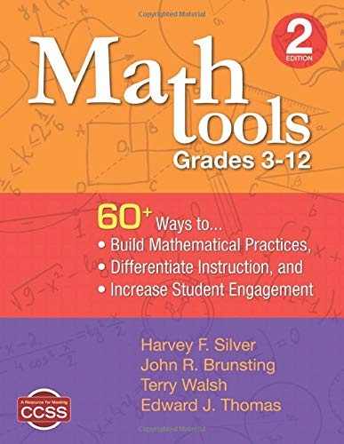 Math Tools, Grades 3â12: 60+ Ways to Build Mathematical Practices, Differentiate Instruction, and Increase Student Engagement