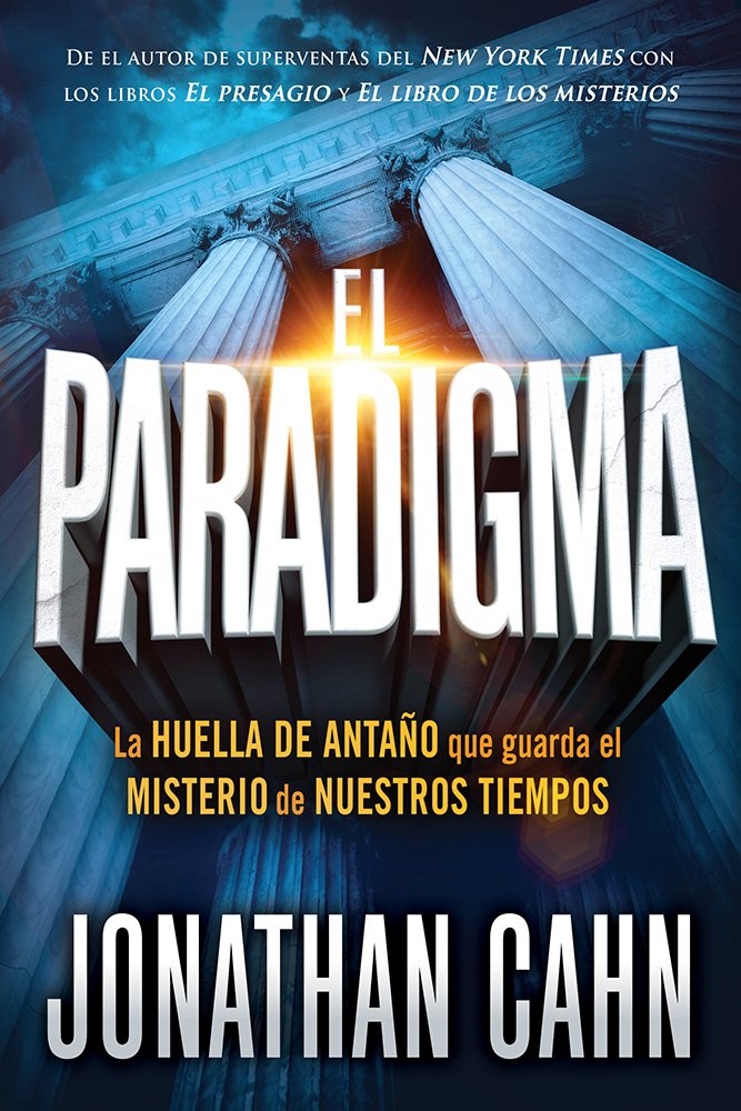 El paradigma: La huella del antaño que guarda el misterio de nuestros tiempos (Spanish Edition)