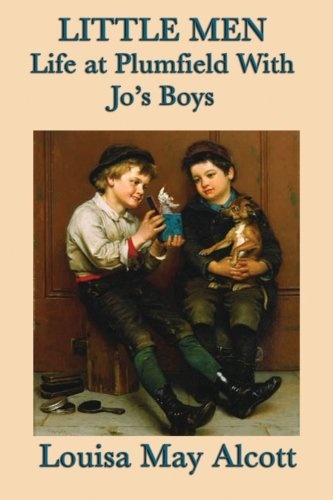 Little Men, Life at Plumfield With Jo?s Boys