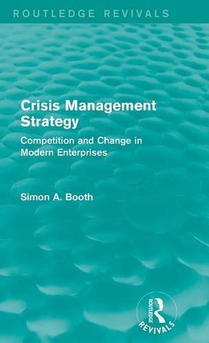 Crisis Management Strategy: Competition and Change in Modern Enterprises (Routledge Revivals)