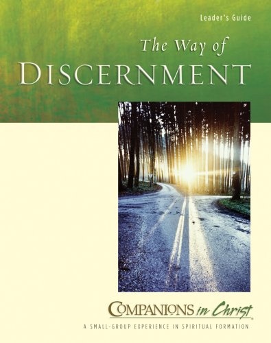The Way of Discernment, Leader's Guide (Companions in Christ) (Companions in Christ: A Small-Group Experience in Spiritual)
