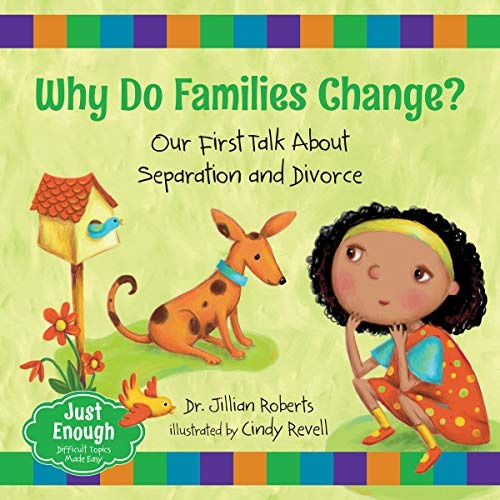 Why Do Families Change?: Our First Talk About Separation and Divorce (Just Enough, 4)