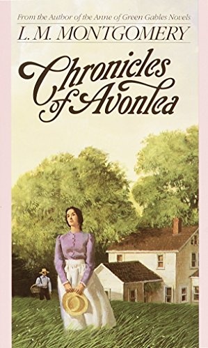 Chronicles of Avonlea (L.M. Montgomery Books)