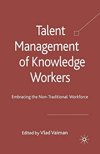 Talent Management of Knowledge Workers: Embracing the Non-Traditional Workforce