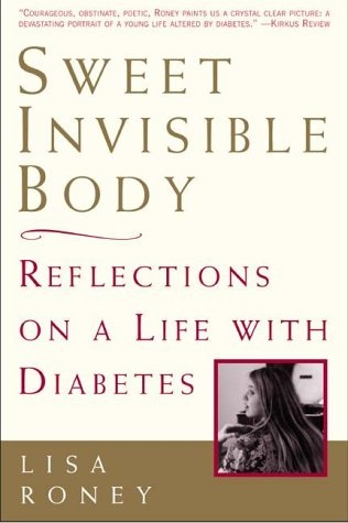 Sweet Invisible Body: Reflections on a Life with Diabetes