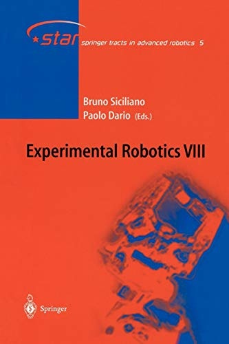 Experimental Robotics VIII (Springer Tracts in Advanced Robotics, 5)