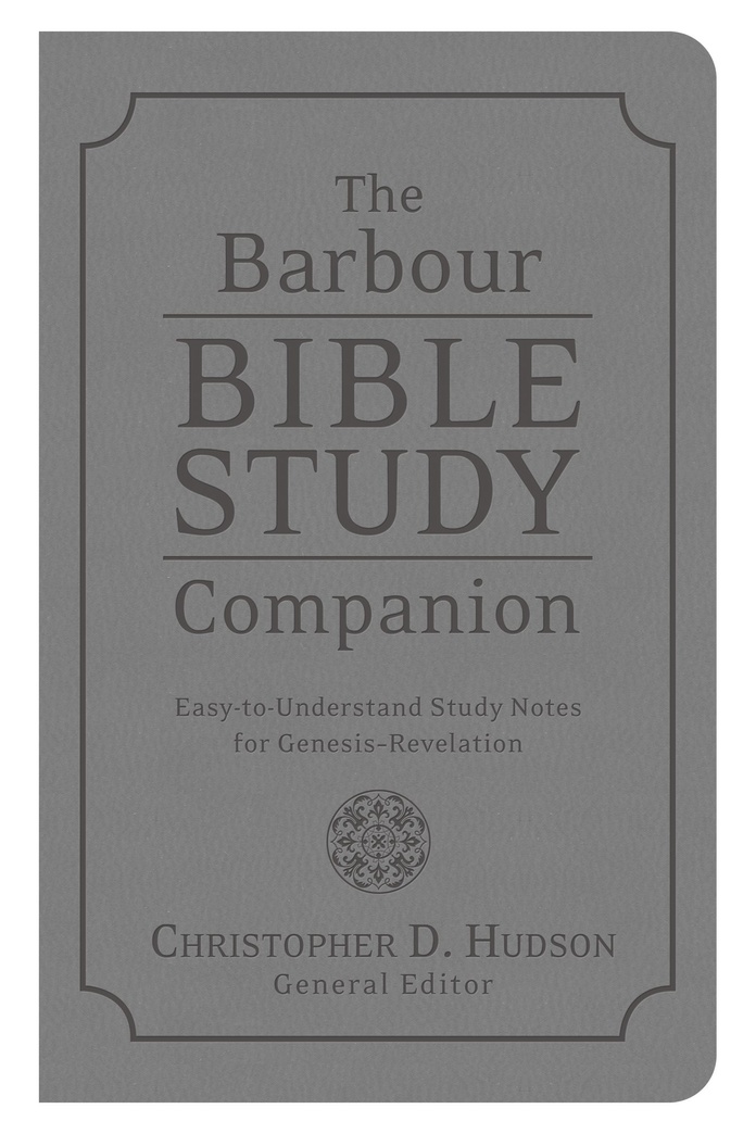 The Barbour Bible Study Companion: Easy-to-Understand Study Notes for Genesis–Revelation