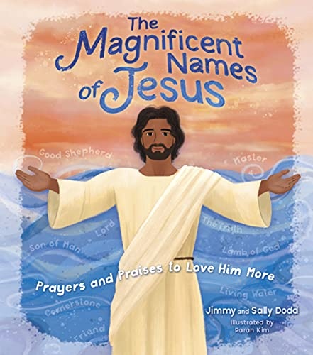 The Magnificent Names of Jesus: Prayers and Praises to Love Him More