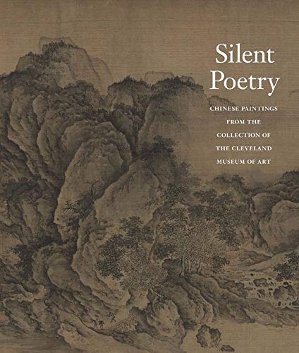 Silent Poetry: Chinese Paintings from the Collection of the Cleveland Museum of Art