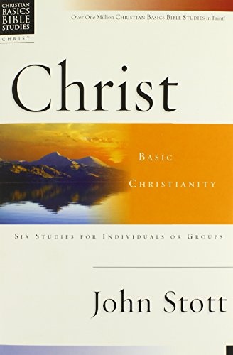 Christ: Basic Christianity (Christian Basics Bible Studies)