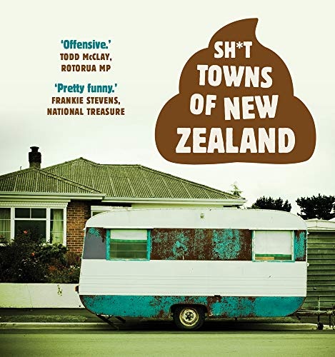 Sh*t Towns of New Zealand