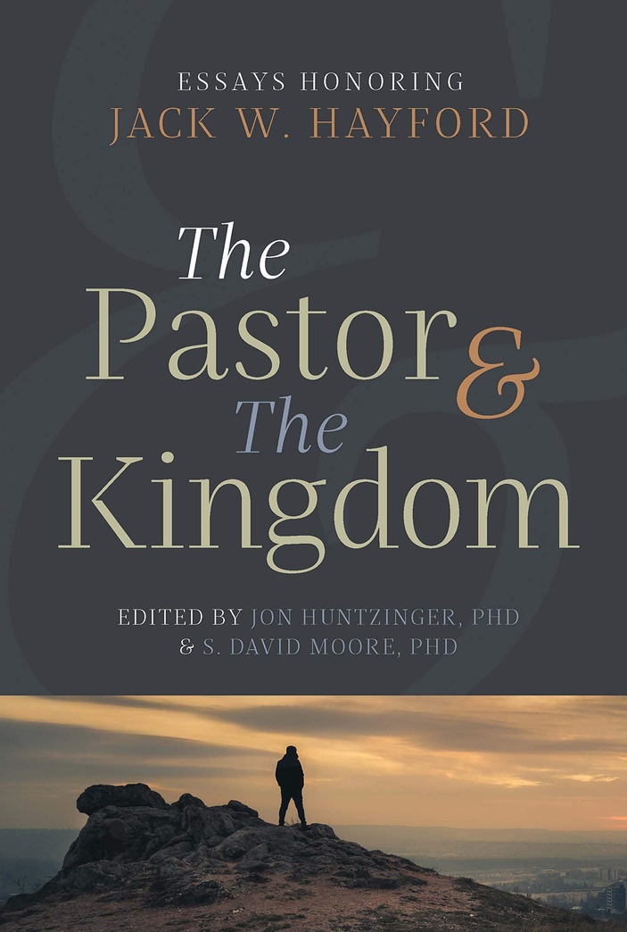The Pastor & the Kingdom: Essays Honoring Jack W. Hayford