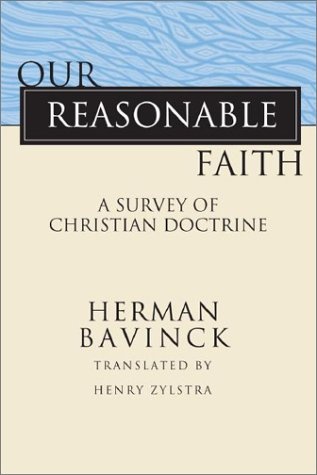 Our Reasonable Faith: A Survey of Christian Doctrine