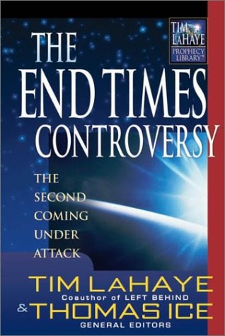 End Times Controversy: The Second Coming Under Attack (Tim LaHaye Prophecy Library)