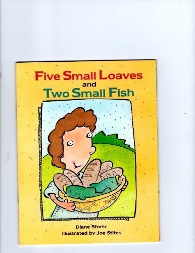 Five Small Loaves and Two Small Fish: Jesus' Feeding of the Five Thousand (Happy Day Book)