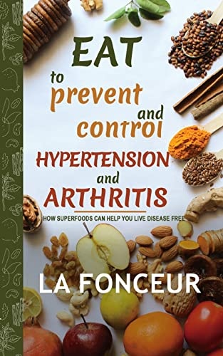 Eat to Prevent and Control Hypertension and Arthritis