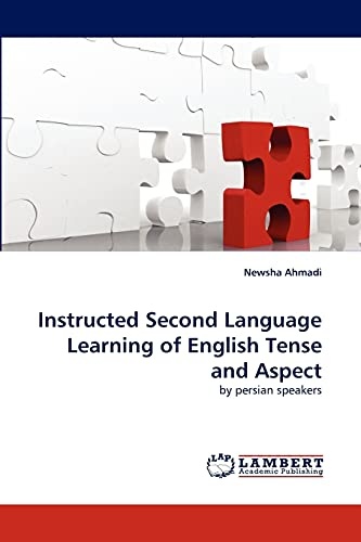 Instructed Second Language Learning of English Tense and Aspect: by persian speakers