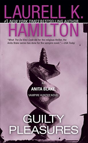 Guilty Pleasures (Anita Blake, Vampire Hunter: Book 1)
