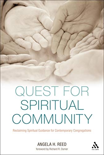 Quest for Spiritual Community: Reclaiming Spiritual Guidance for Contemporary Congregations