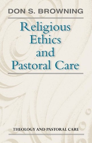 Religious Ethics and Pastoral Care (Theology & Pastoral Care)